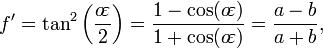 f'=\tan^2\left (\frac {o! 
 pusepsilon} {2} \right) \frac {1- \cos (o! 
 pusepsilon)} {1 +\cos (o! 
 pusepsilon)} \frac {a-b} {a +b},\,\!