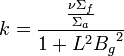 k = \frac {
\frac {
\nu \Sigma_f}
{
\Sigma_a}
}
{
1 + L^2 {
B_g}
^ 2}