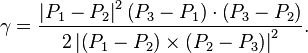 \gamma = \frac
{\left|P_1-P_2\right|^2 \left(P_3-P_1\right) \cdot \left(P_3-P_2\right)}
{2 \left|\left(P_1-P_2\right) \times \left(P_2-P_3\right)\right|^2}.