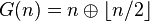 G (n) = n \oplus \lflor n/2 \rflor