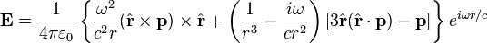 \mathbf{E} = \frac{1}{4\pi\varepsilon_0} \left\{ \frac{\omega^2}{c^2 r}
( \hat{\mathbf{r}} \times \mathbf{p} ) \times \hat{\mathbf{r}}
+ \left( \frac{1}{r^3} - \frac{i\omega}{cr^2} \right) \left[ 3 \hat{\mathbf{r}} (\hat{\mathbf{r}} \cdot \mathbf{p}) - \mathbf{p} \right]  \right\} e^{i\omega r/c}