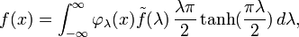 f (x) \int_ {
\infty}
^\infty \varphi_\lambda (x) \tilde {
f}
(\lambda) '\' 