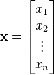 \matbf x = \begin {
bmatriks}
ks_1 \ ks_2 \ \vdots \ ks_n \end {
bmatriks}