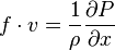 f \cdot v = {
1-\over \rho}
{
\partial P \over \partial x}