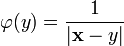 \varphi(y)= \frac{1}{|\mathbf{x} - y|}