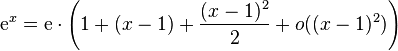 {\rm e}^x={\rm e}\cdot\left(1 + (x - 1) + \frac{(x - 1)^2}2+ o((x - 1)^2)\right)