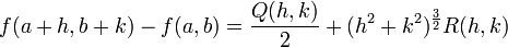 f (a +h, b +k) - f (a, b) = \frac {Q (N, k)} {2} + (h^2 + k^2)^ {\frac {3} {2}} 
 R (N, k)