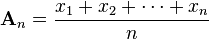 mathbf{A}_n =  frac{x_1 + x_2 + cdots + x_n}{n}