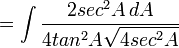 = \int \frac {2 sec^2 A\,dA}{4 tan^2A\sqrt{4 sec^2A}}\,