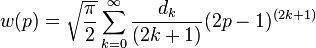 w (p) = \sqrt \frac {
\pi}
{
2}
\sum_ {
k 0}
^ {
\infty}
\frac {
d_k}
{
(2k+1)}
(2p-1)^ {
(2k+1)}