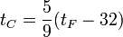  t_C = \frac{5}{9} (t_F-32)
