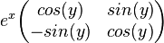 
e^x \begin{pmatrix} cos(y) & sin(y)\\-sin(y) & cos(y) \end{pmatrix}
