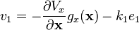 v_1 = \frac {
\partial V_x}
{
\partial \matbf {
x}
}
g_ks (\matbf {
x}
)
- k_1 e_1