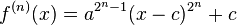 f^ {
(n)}
(x) = a^ {
2^n-1}
(x-c)^ {
2^n}
'+c\' 