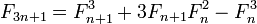 F_{3n+1} = F_{n+1}^3 + 3 F_{n+1}F_n^2 - F_n^3