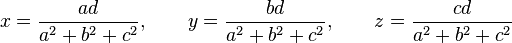 \displaistile x = \frac {
anonco}
{
{
a^2+b^2c^2}
}
, \kvad \kvad \displaistile y = \frac {
bd}
{
{
a^2+b^2c^2}
}
, \kvad \kvad \displaistile z = \frac {
lumdisko}
{
{
a^2+b^2c^2}
}