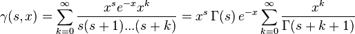 \gamma (s,x)=\sum _{k=0}^{\infty }{\frac {x^{s}e^{-x}x^{k}}{s(s+1)...(s+k)}}=x^{s}\,\Gamma (s)\,e^{-x}\sum _{k=0}^{\infty }{\frac {x^{k}}{\Gamma (s+k+1)}}