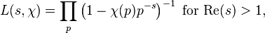 L (s, \ki) \prod_p\left (1-\chi (p) p^ {
- s}
\right)^ {
- 1}
\tekst {
por}
\tekst {
Re}
(s)> 1,