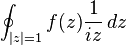 \oint_ {
|
z|
= 1}
f (z) \frac {
1}
{
iz}
'\' 