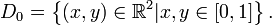 D_0 = left{left(x, yright)inmathbb R^2|x, yinleft[0, 1right]right}.,