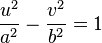 \frac{u^2}{a^2} - \frac{v^2}{b^2} = 1