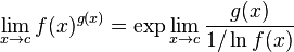 \lim_ {
x \to c}
f (x)^ {
g (x)}
= \eksp \lim_ {
x \to c}
\frac {
g (x)}
{
1/\ln f (x)}
'\' 