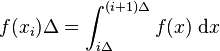 f (ks_i) \Delta=\int_ {
i\Delta}
^ {
(i+1) \Delta}
f (x) '\' 