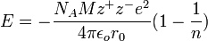 E = -frac{N_AMz^+z^- e^2 }{4 pi epsilon_o r_0}(1-frac{1}{n})