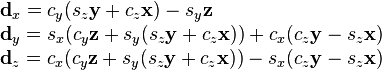 \begin {
aro}
{
lcl}
\matbf {
d}
_ks = c_y (s_z \matbf {
y}
+c_z \matbf {
x}
)
- s_y \matbf {
z}
\
\matbf {
d}
_y = s_ks (c_y \matbf {
z}
+s_y (s_z \matbf {
y}
+c_z \matbf {
x}
)
)
+c_ks (c_z \matbf {
y}
- s_z \matbf {
x}
)
\
\matbf {
d}
_z = c_ks (c_y \matbf {
z}
+s_y (s_z \matbf {
y}
+c_z \matbf {
x}
)
)
- s_ks (c_z \matbf {
y}
- s_z \matbf {
x}
)
\ \end {
aro}