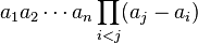 a_1 a_2 \cdots a_n \prod_{i < j} (a_j - a_i)\;