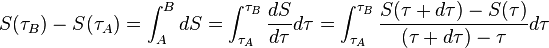 S (\taŭ_B) - s (\taŭ_A) = \int_A^B Ds \int_ {
\taŭ_A}
^ {
\taŭ_B}
\frac {
Ds}
{
d\taŭ}
d\taŭ \int_ {
\taŭ_A}
^ {
\taŭ_B}
\frac {
S (\taŭ + d \taŭ) - s (\taŭ)}
{
(\taŭ + d\taŭ) \tau}
d\taŭ