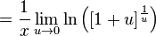 =\frac{1}{x} \lim_{u \to 0} \ln\left([1+u]^\frac{1}{u}\right)