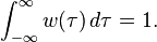  \int_{-\infty}^{\infty} w(\tau) \, d\tau  = 1.