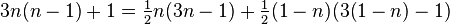 3n (n) +1 = \tfrac {
1}
{
2}
n (3n-1) +\tfrac {
1}
{
2}