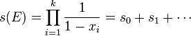 s (E) = \prod_ {
i 1}
^ {
k}
\frac {
1}
{
1 - ks_i}
= s_0-+ s_1-+ \cdots