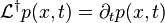 \matcal {
L}
^ {
\dager}
p (x, t) = \partial_t p (x, t)