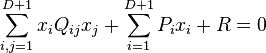 \sum_ {
mi, j 1}
^ {
D 1}
ks_i Q_ {
ij}
ks_j + \sum_ {
i 1}
^ {
D 1}
P_i-ks_i + R = 0
