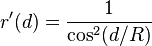 r' (d) = \frac {
1}
{
\kos^2 (d/R)}