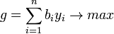 
g = \sum_{i=1}^n b_i y_i \to max

