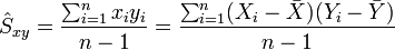 \hat{S}_{xy} = \frac{\sum_{i=1}^n x_i y_i}{n-1} = \frac{\sum_{i=1}^n (X_i - \bar{X})(Y_i - \bar{Y})}{n-1}