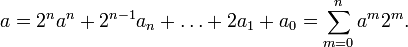 a = 2^n a^n + 2^ {n- 1} a_n + \dots + 2 a_1 + a_0 = \sum_ {m 0} ^n a^m 2^m.