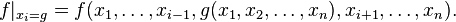 f|
_ {
ks_i = g}
= f (ks_1, \ldots, ks_ {
i}
, g (ks_1, ks_2, \ldots, ks_n), ks_ {
i+1}
, \ldot'oj, ks_n).