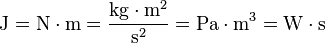 rm J = N cdot m = {}rm frac{kg cdot m^2}{s^2} = rm Pa cdot m^3={}rm W cdot s ,!