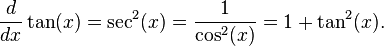  \frac{d}{dx}\tan(x) = \sec^2(x) = \frac{1}{\cos^2(x)} = 1+\tan^2(x).