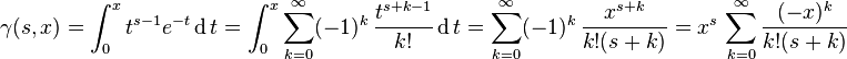 \gamma (s, x) \int _ {
0}
^ {
x}
t^ {
s}
e^ {
- t}
\operatorname {
d}
t=\int-_ {
0}
^ {
x}
\sum _ {
k 0}
^ {
\infty}
(- 1)^ {
k}
'\' 