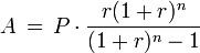 A \,=\,P\cdot\frac{r(1 + r)^n}{(1 + r)^n - 1}