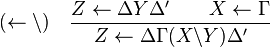 (\leftarow \backslash) \kvad {
Z \leftarow \Delta Y la=\kvad X\leftarrow\Gamma \over de=\Delta Z \leftarow \Delta \Gamma (X\backslash Y) \Delta '}