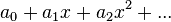 a_0 + a_1x + a_2x^2 + ...