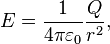  E =
\frac{1}{4\pi\varepsilon_0} \frac{Q}{r^2},