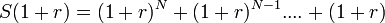 S (1+r) = (1+r)^ n-+ (1+r)^ {
N1}
...
.
+ (1+r)